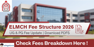 ELMCH Releases UG & PG Fee Structure for Academic Session 2026; Check Course-Wise Fees Here